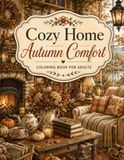 Cozy Home Autumn Comfort: An Adult Coloring Book