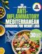 The Complete Anti-Inflammatory Mediterranean Cookbook for Weight Loss