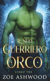 Il suo guerriero orco: Un romanzo fantasy di orchi: 3
