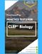 Practice CLEP Biology Practice Tests: Two Full-Length Exams, Every Answer Worked Out, and a Straight-Talking Study Guide, 2026-2027 Edition