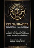 CLT na Prática: O Guia Definitivo de Legislação Trabalhista para Empresas que Querem Crescer sem Passivos Trabalhistas