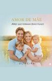 Amor Libri GmbH Amor de mãe. Mãe que formam bons filhos Paperback