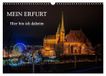 Mein Calvendo Mein Erfurt - Hier bin ich zu Hause (Wandkalender 2027 DIN A3 quer)