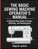 The Basic Sewing Machine Operator’s Manual