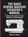 The Basic Sewing Machine Operator’s Manual