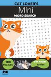 Cat Lover’s Mini Word Search Book: Pocket-Sized Puzzles for Cat Fans Everywhere: Travel-Size Word Search Puzzles Featuring Cats, Feline, Breeds, for On-the-Go Adults, Seniors, Teens, and Kids