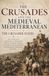 The Crusades and the Medieval Mediterranean: The Crusader States, Kingdom of Jerusalem, Edessa, Antioch, Tripoli, Crusader Castles, Knights and Medieval Crusades History