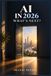 AI Libri GmbH AI IN 2026 - WHAT'S NEXT? Paperback