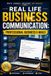 REAL-LIFE BUSINESS COMMUNICATION: Professional Business Emails