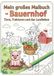 Mein großes Malbuch Bauernhof: Tiere, Traktoren und das Landleben