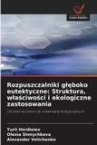 Rozpuszczalniki Wydawnictwo Nasza Wiedza Rozpuszczalniki głęboko eutektyczne: Struktura, właściwości i ekologiczne zastosowania: Od zielonej chemii do materiałów funkcjonalnych