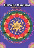Einfache Mandalas für Kinder und Erwachsene: 100 handgezeichnete, entspannende Mandala-Muster zum Ausmalen: Das perfekte Malbuch für Anfänger, ... bedruckte Seiten für stressfreies Ausmalen