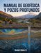 MANUAL de geofísica y pozos profundos