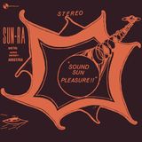 Sound Sun Pleasure!! + We Travel the Space Ways (Limited Edition)