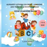 ALPHAPET LETTERS COLORING , LEARNING AND TRACING ACTIVITY FOR KIDS