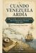 CUANDO VENEZUELA ARDÍA: Cuba, el Caribe y la crisis imperial española ante la independencia venezolana (1781-1831)