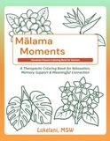 Mālama Moments Hawaiian Flowers Coloring Book for Seniors