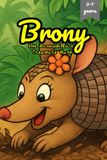 Brony the Armadillo's Treasure Hunt: A Heartwarming Children’s Story About Friendship, Courage, and Discovering the Greatest Treasure of All
