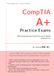 CompTIA A+ Practice Exams: 200 Comprehensive Questions and In-Depth Explanations: Core 1 (220-1101) and Core 2 (220-1102) Complete Preparation Guide with Detailed Answer Explanations