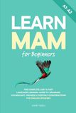 Learn Mam for Beginners: The Complete, Easy & Fast Language Learning Guide to Grammar, Vocabulary, Phrases & Everyday Conversations for English Speakers: 1