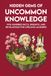 Hidden Gems of Uncommon Knowledge: 500 Facts About History, Countries, Language, Inventions, Business, People and Culture to Expand Your Knowledge, Impress Your Friends, & Spark Great Conversations