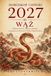HOROSKOP CHIŃSKI 2027 – WĄŻ: Miłość, kariera, finanse, zdrowie i prognozy miesięczne w Roku Ognistej Kozy