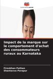 Impact Editions Notre Savoir Impact de la marque sur le comportement d'achat des consommateurs ruraux au Karnataka Paperback
