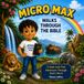 MICRO MAX WALKS THROUGH THE BIBLE