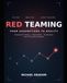 Red Teaming From Assumptions to Reality: Adversarial Thinking, Attack Paths, and the Business Case for Security Validation