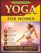 Yoga for Women: The Complete Guide to Strength, Flexibility & Inner Balance | Gentle Yoga Poses, Breathing Practices & Daily Routines for Total Wellness