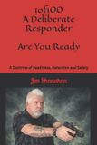 1of100 A Deliberate Responder Are You Ready: A Doctrine of Readiness, Retention and Safety