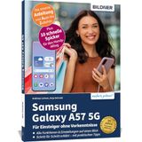 Samsung Galaxy A57 5G - Praxisbuch für Einsteiger ohne Vorkenntnisse