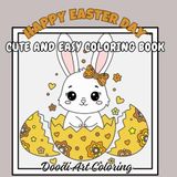 Happy Easter Day: Cute and Easy Coloring Book for Kids and Adults