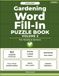 Large Print Gardening Word Fill-In Puzzle Book Volume 2