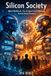 Silicon Society: What Moltbook, The AI Agent Social Network Reveals About Humanity Paperback