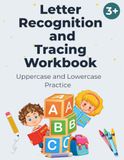 Letter Recognition and Tracing Workbook for Kids Ages 3–5: Uppercase and Lowercase Letters with Fun Play-Based Tracing and Colouring