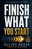 Finish What You Start: Why You Lose Motivation, Struggle with Follow-Through, and How to Rewire Your Brain to Overcome Procrastination and Finish What Matters Without Burnout