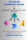 Autour de SharePoint Online: Automatisation des processus avec Power automate