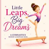 Little Prima Keepsakes Little Leaps, Big Dreams: A Gymnastics Memory & Keepsake Book Paperback