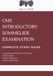 CMS Introductory Sommelier Examination: Complete Study Guide: Comprehensive Topic Review with 620 Practice Questions and Explained Answers