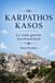 Karpathos Independently Published Viaggio Nella Cultura E Nel Paesaggio- Karpathos - Kasos. Le isole greche incontaminate