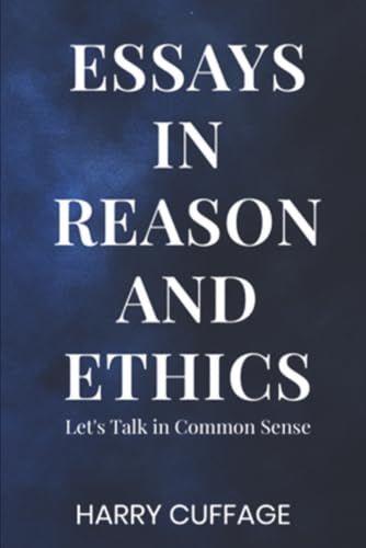 Essays in Reason and Ethics: Let's Talk in Common Sense
