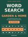 Extra Large Print Word Search: Garden & Home: 84 Comforting Puzzles in Very Big Letters for Adults and Seniors
