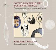 Outhere Ensemble Perlaro - Sotto L Imperio Del Possente Prince (CD)