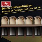 Preview Centaur Records Dinos Constantinides: Preview of Carnegie Hall Concert III