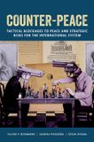 Counter-Peace: Oxford University Press Counter-Peace: Tactical Blockages to Peace and Strategic Risks for the International System