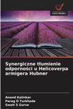 Synergiczne OmniScriptum SRL Synergiczne tlumienie odporności u Helicoverpa armigera Hubner