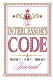 The Intercessor's Code: Pray On It. Plan It. Walk In It. — A Scripture-Guided Journal for Prayer, Purpose, Planning, and Faith-Fill