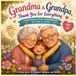 Grandma & Grandpa, Thank You for Everything: A Special National Grandparents Day Gift of Love and Memories