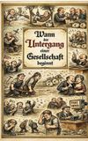 Wann Books on Demand Wann der Untergang einer Gesellschaft beginnt